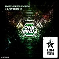 One Mindz - Another Dimension / Just a Game
