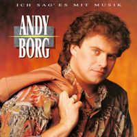 Andy Borg - Ich sag' es mit Musik