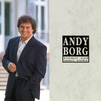 Andy Borg - Einmal und immer wieder