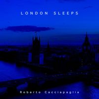 Roberto Cacciapaglia - London Sleeps