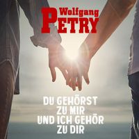 Wolfgang Petry - Du gehörst zu mir und ich gehör zu dir