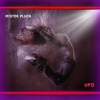 Mister Pluck - Ufo