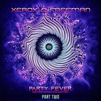 Xerox and Freeman - Party Fever, Pt. 2