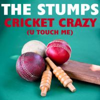 The Stumps - Cricket Crazy (U Touch Me)