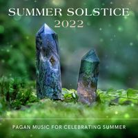 Uma Gaye - Summer Solstice 2022: Pagan Music for Celebrating Summer