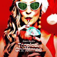 Aimee Bayles - Tropical Christmas