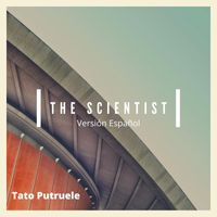Tato Putruele - The Scientist (Versión Español)