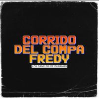 Los Canelos de Durango - Corrido Del Compa Fredy
