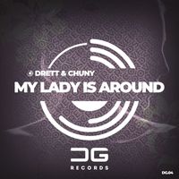 Drett & Chuny - My Lady Is Around (Extended Mix)