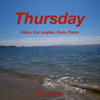 Klaus Bruengel - Thursday (Oboe, Cor Anglais, Bass, Piano)