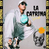 Sick - La Catrina (Explicit)