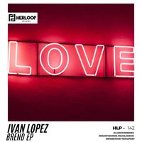 Ivan Lopez - Brend EP