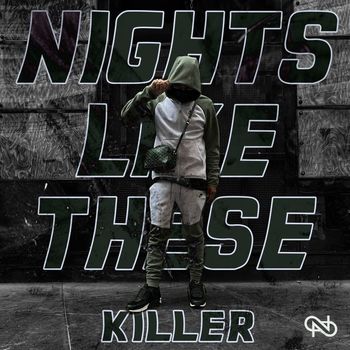 Killer - Nights Like These (Explicit)