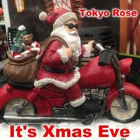 Tokyo Rose - It's Xmas Eve