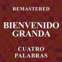 Bienvenido Granda - Cuatro palabras (Remastered)
