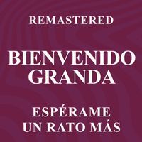 Bienvenido Granda - Espérame un rato más (Remastered)
