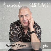 Mourad Guerbas - Iveddel Zman (Live)