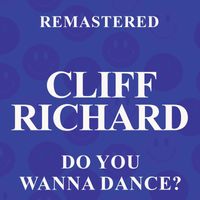 Cliff Richard - Do You Wanna Dance? (Remastered)
