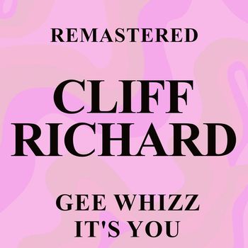 Cliff Richard - Gee Whizz It's You (Remastered)
