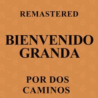 Bienvenido Granda - Por dos caminos (Remastered)
