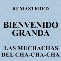 Bienvenido Granda - Las muchachas del cha-cha-cha (Remastered)
