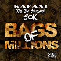 Kafani - Bags of Millions (feat. Nef The Pharaoh & 50K)
