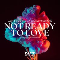 Ray Violet - Not Ready To Love