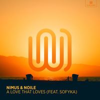 Nimus and Noile featuring SOFYKA - A Love that Loves