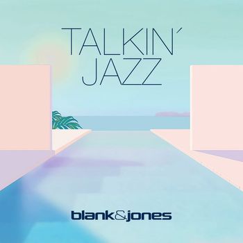 Blank & Jones - Talkin' Jazz