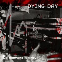 Element Eighty - Dying Day