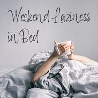 Relax Time Zone - Weekend Laziness in Bed: Relaxing and Calm Jazz Mix 2022