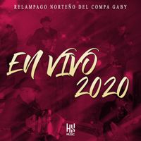 Relampago Norteño del Compa Gaby - En Vivo 2020