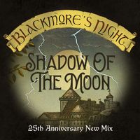 Blackmore's Night - Shadow of the Moon (25th Anniversary New Mix)