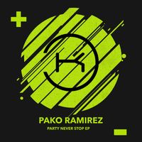 Pako Ramirez - Party Never Stop
