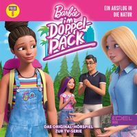 Barbie - Folge 6: Ein Ausflug in die Natur (Das Original-Hörspiel zur TV-Serie)