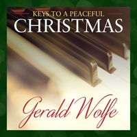 Gerald Wolfe - Keys to a Peaceful Christmas