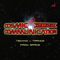 Various Artists - Cosmic Communication 2022 - Techno n Trance from Space (Explicit)