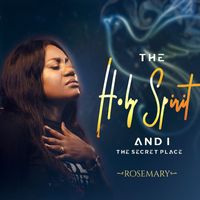 Rosemary - The Holy Spirit and I (The Secret Place)
