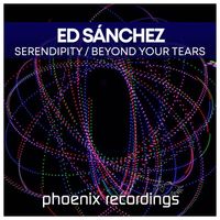Ed Sánchez - Serendipity / Beyond Your Tears