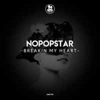 Nopopstar - Breakin My Heart