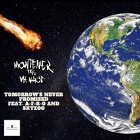 Montener the Menace - Tomorrow's Never Promised (feat. Skyzoo & A-F-R-O) (Explicit)