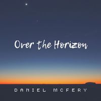 Daniel Mcfery - Over the Horizon