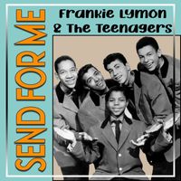 Frankie Lymon & The Teenagers - Send for Me