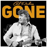 Carl Perkins - Gone