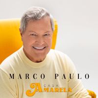 Marco Paulo - Casa Amarela