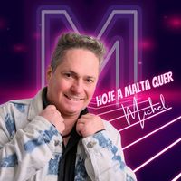 Michel - Hoje a Malta Quer