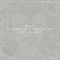 Haest - If Debbie Had Done Dover She'd Be Dead (Explicit)