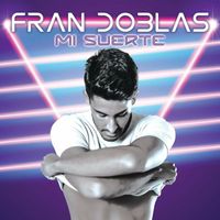 Fran Doblas - Mi Suerte