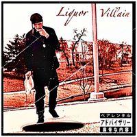 VILLAIN - Liquor (Explicit)