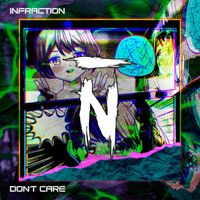 Infraction - Don't Care (Explicit)